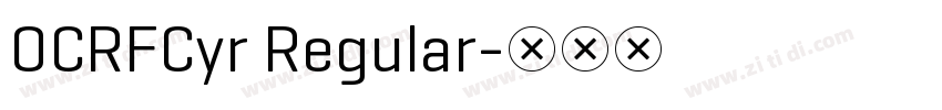 OCRFCyr Regular字体转换